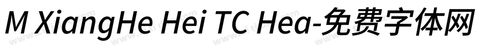 M XiangHe Hei TC Hea字体转换